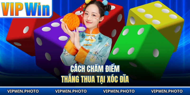 Cách chấm điểm thắng thua tại Xóc Đĩa