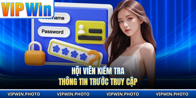 Hội viên kiểm tra thông tin trước truy cập