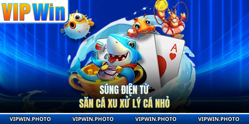 Súng điện từ săn cá xu xử lý cá nhỏ